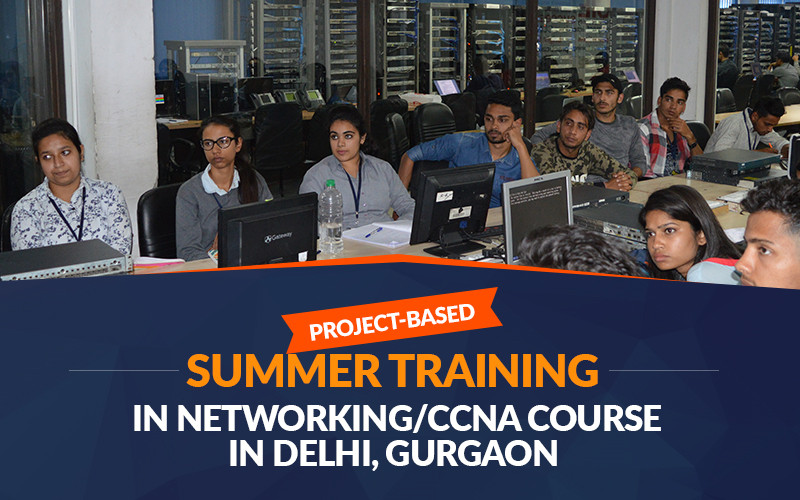 Project-Based Summer Training in Networking/CCNA Course in Delhi, Gurgaon