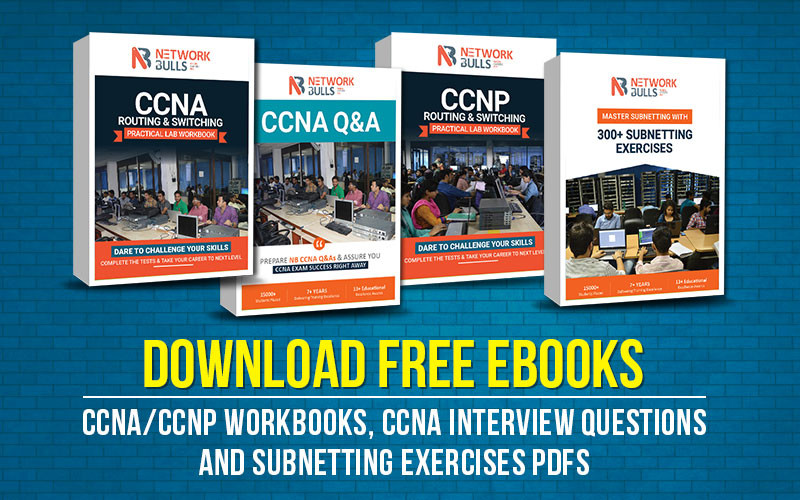 Download Free Ebooks - CCNA/CCNP Workbooks, CCNA Interview Questions and Subnetting Exercises PDFs