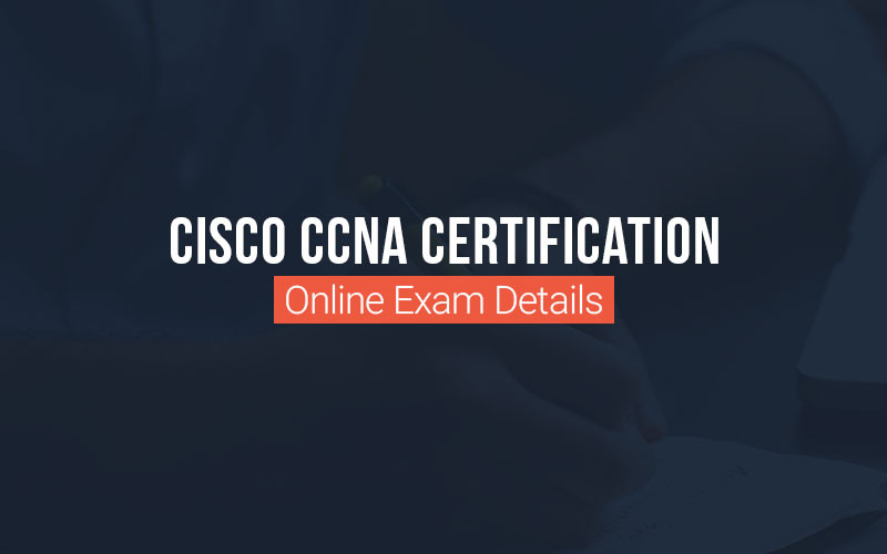 Cisco CCNA Certification Online Exam Details