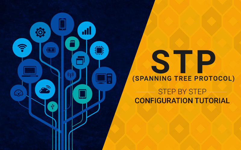 STP (Spanning Tree Protocol) - Step by Step Configuration Tutorial