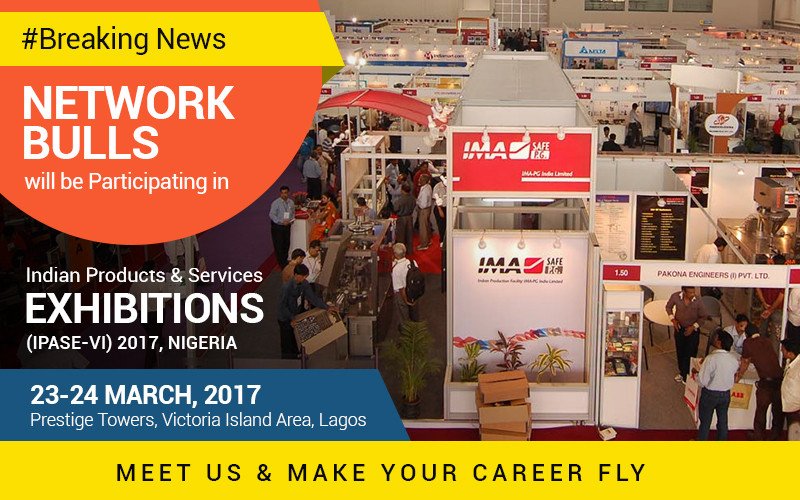 #Breaking News - Network Bulls in Nigeria attends Indian Product & Services Exhibition (IPASE) 2017