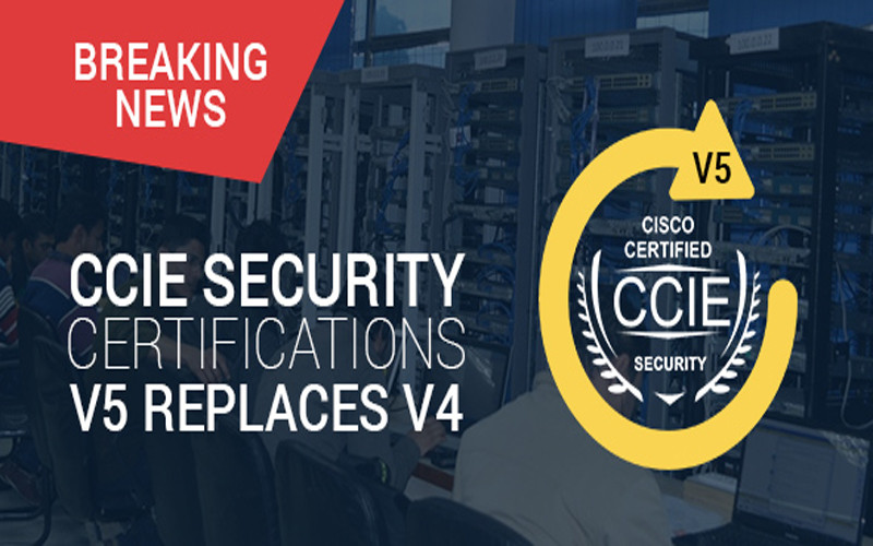 CCIE Security Version 4 vs Version 5 - Know the Changes!