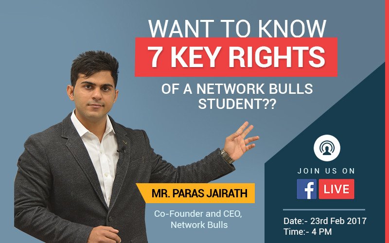 Network Bulls' 1st ever FB Live Event - 7 Key Rights of a Network Bulls Student | 23rd Feb, 4 PM