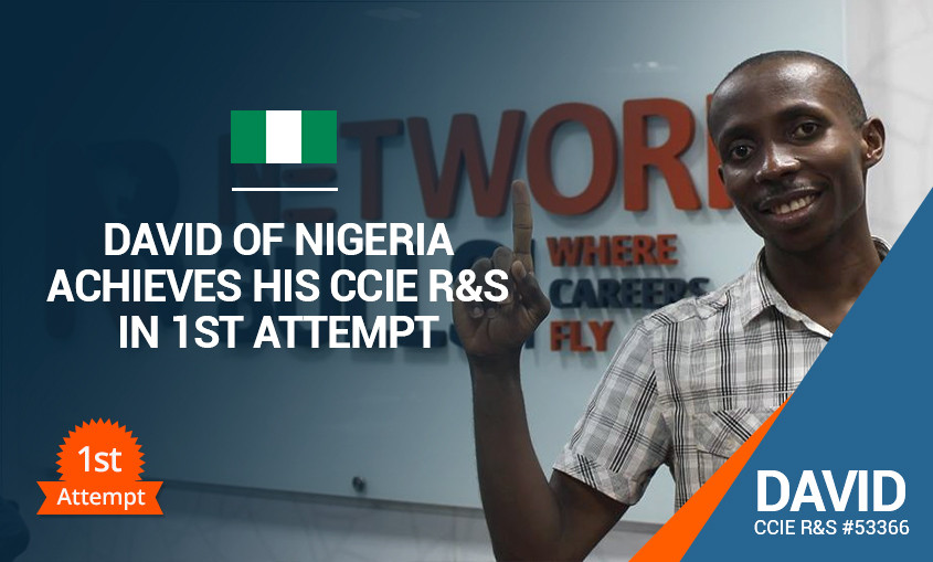 David of Nigeria achieves his CCIE R&S #53366 in 1st attempt, Shares Network Bulls CCIE R&S Training Reviews