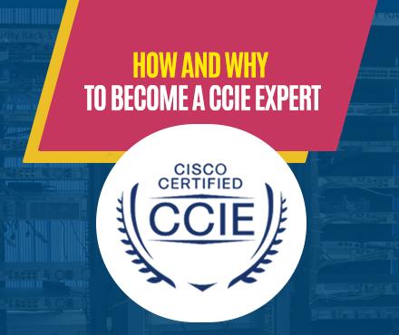 How and Why to Become a CCIE Expert ?