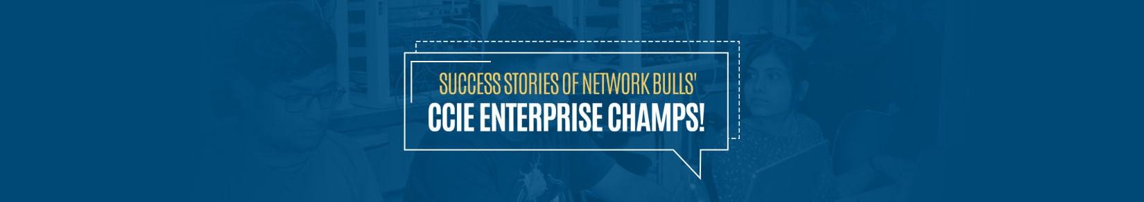 Success Stories of Network Bulls' CCIE Enterprise Champs! - Get Inspired