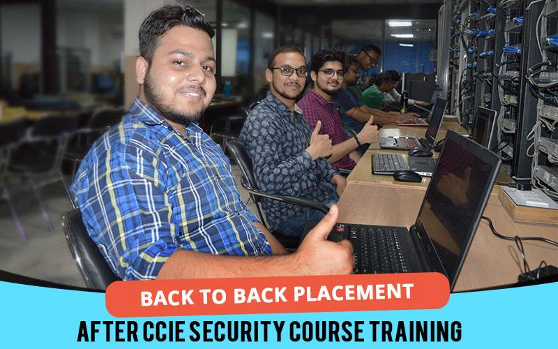 Back to Back Placement after CCIE Security Course Training