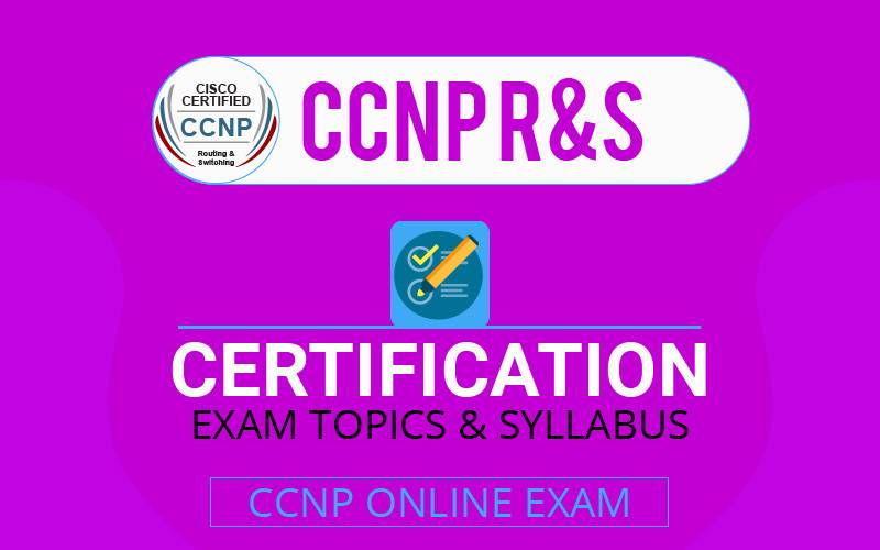 CCNP R&S certification exam topics and syllabus | CCNP online exam