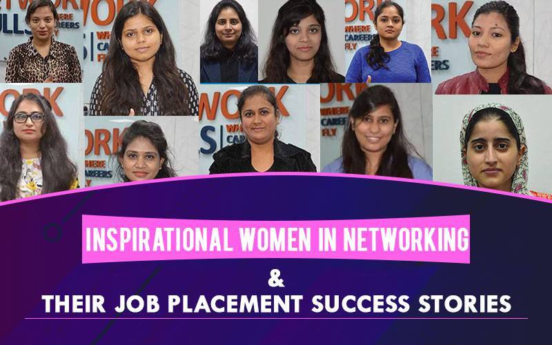 Inspirational Women in Networking and Their Job Placement Success Stories