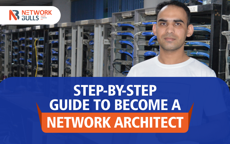 Step-by-Step Guide to Become a Network Architect