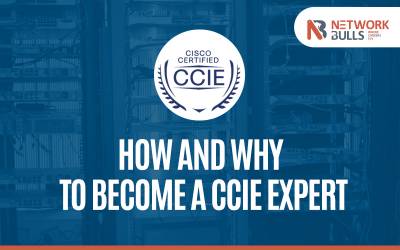 How and Why to Become a CCIE Expert ?