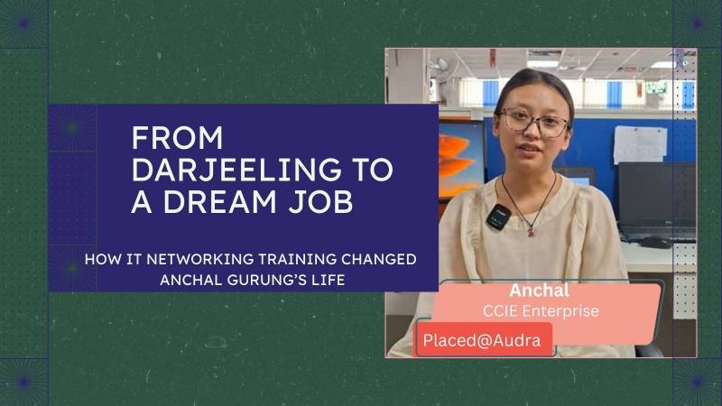 From Darjeeling to a Dream Job: How IT Networking Training Changed Anchal Gurung’s Life | Network Bulls
